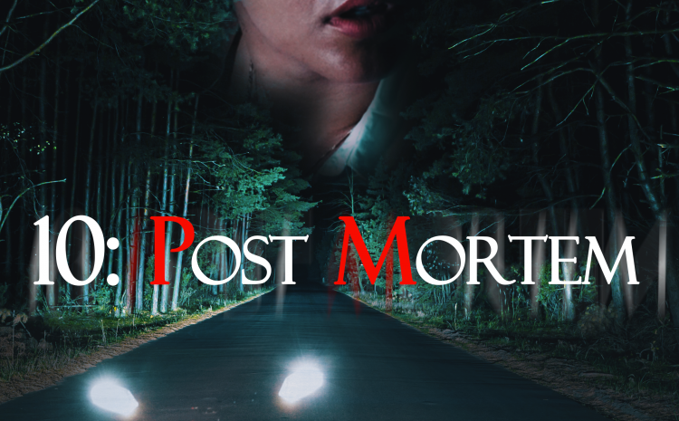  10:Post Mortem